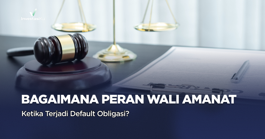 Bagaimana Peran Wali Amanat Ketika Terjadi Default Obligasi?